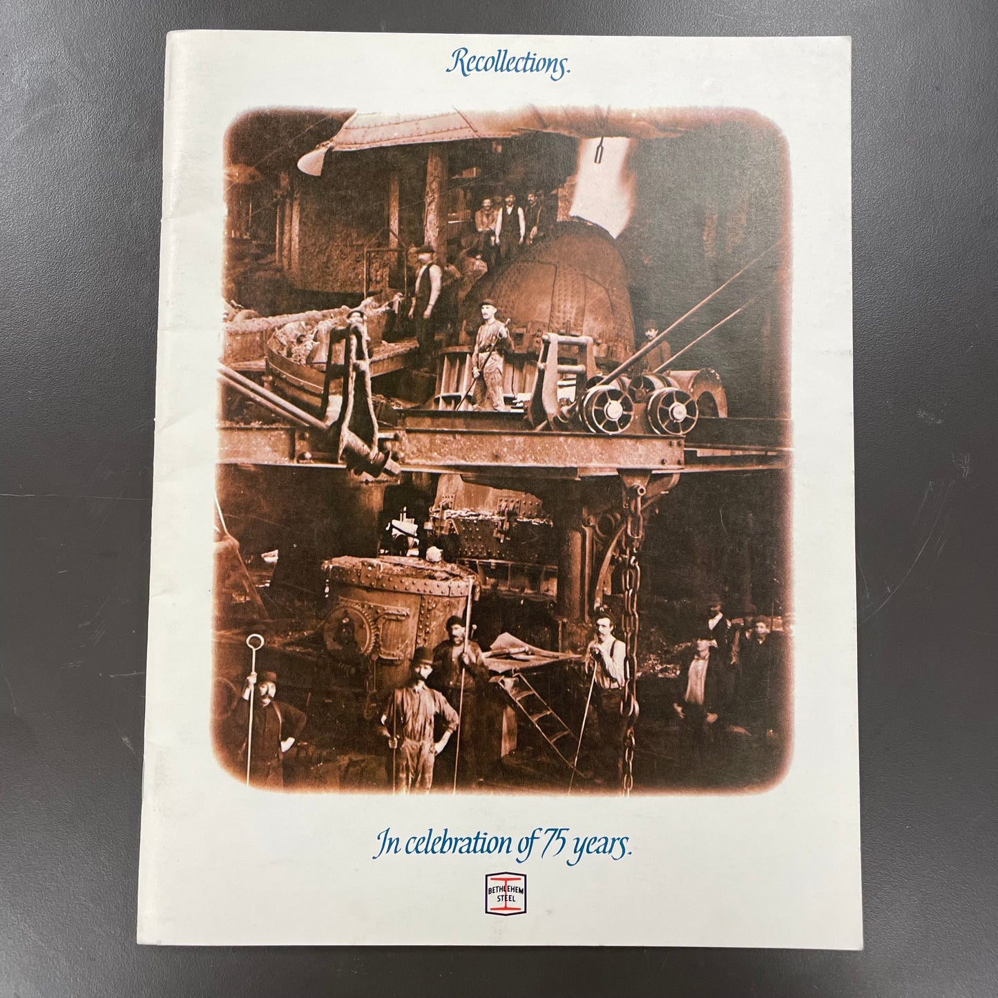 Recollections. In Celebration of 75 Years Bethlehem Steel Booklet