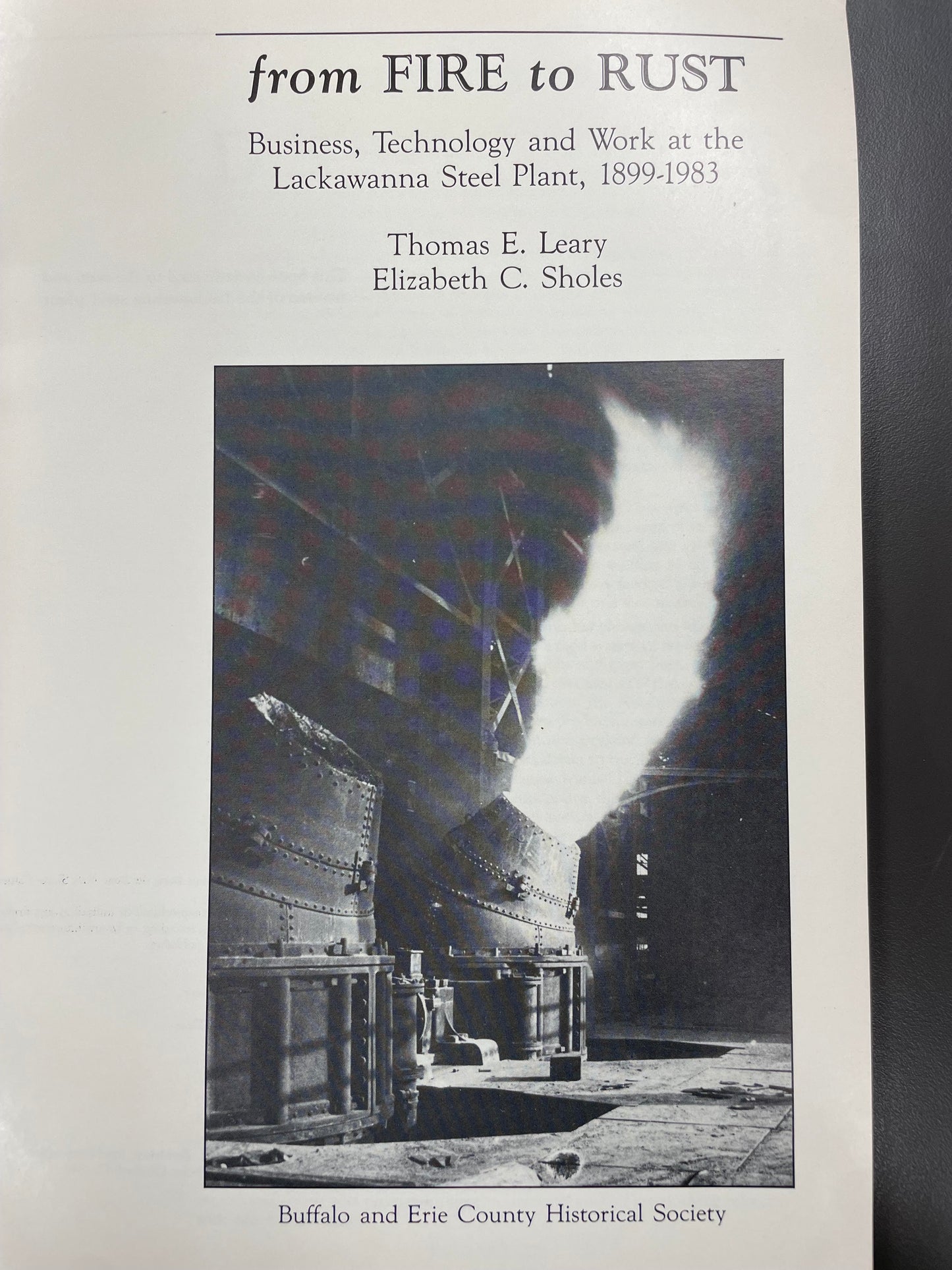 From Fire to Rust: Business, Technology and Work at the Lackawanna Steel Plant, 1899-1983