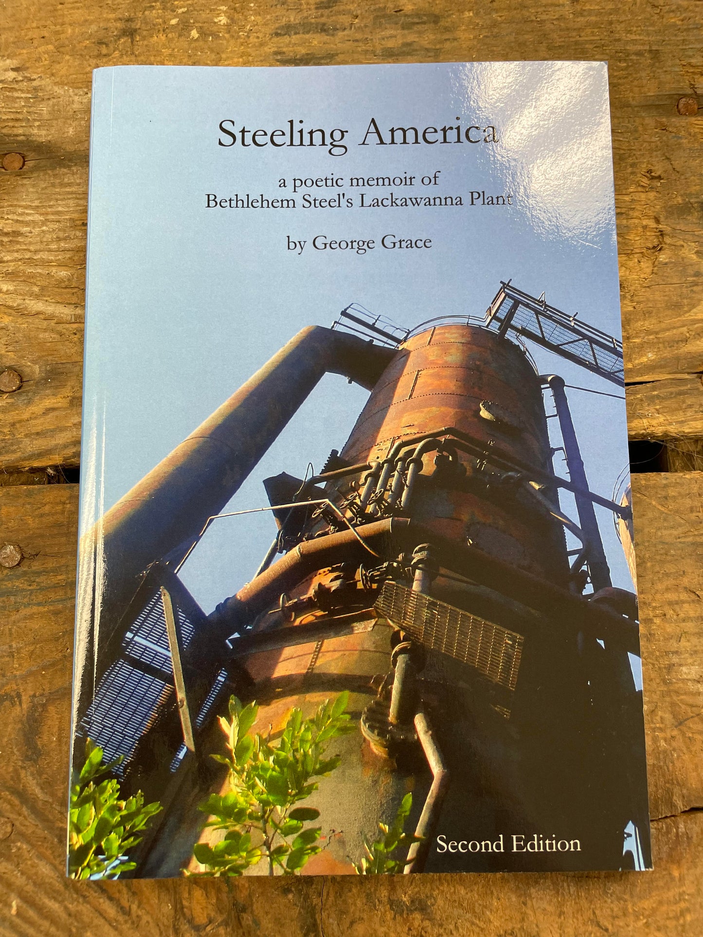 Steeling America-A Poetic Memoir of Bethlehem Steel's Lackawanna Plant